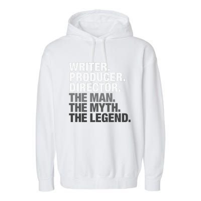 Writer Producer Director Man Myth The Legend Movie Film Garment-Dyed Fleece Hoodie