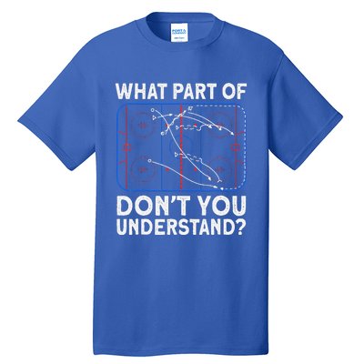 What Part Don't Understand Hockey Hockey Player Tall T-Shirt