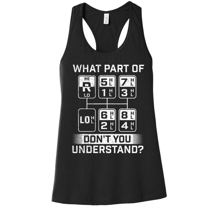 What Part DonT You Understand Trucker Semi Truck Driver Women's Racerback Tank