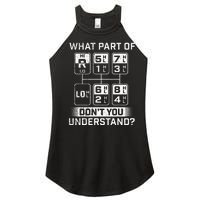 What Part DonT You Understand Trucker Semi Truck Driver Women's Perfect Tri Rocker Tank