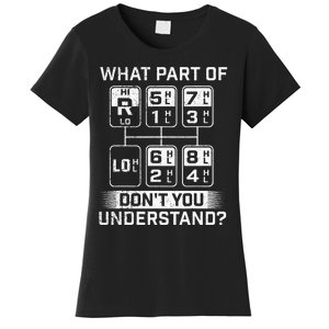 What Part DonT You Understand Trucker Semi Truck Driver Women's T-Shirt