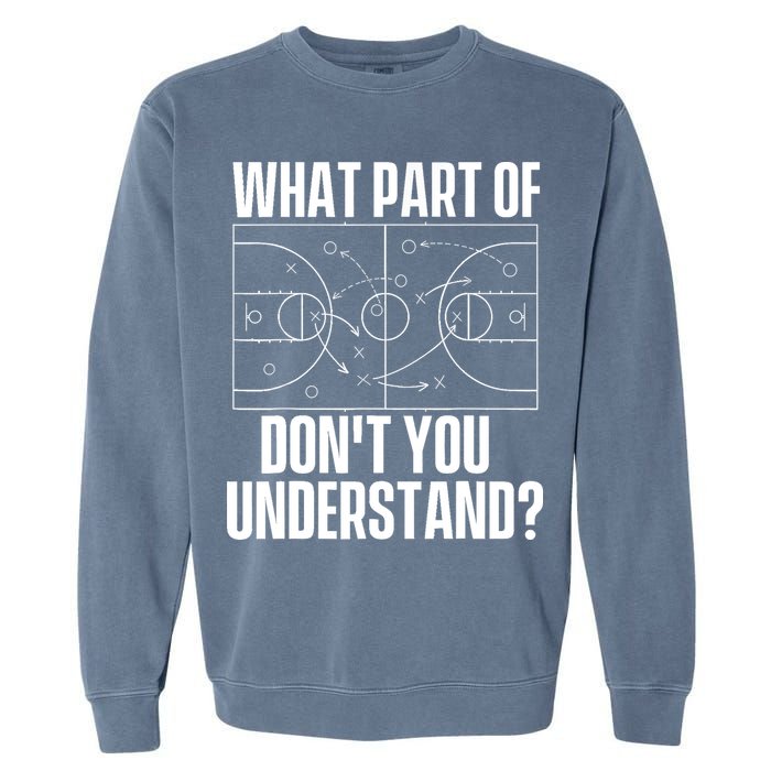 What Part Don't You Understand - Basketball Coach Garment-Dyed Sweatshirt