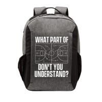 What Part Don't You Understand - Basketball Coach Vector Backpack