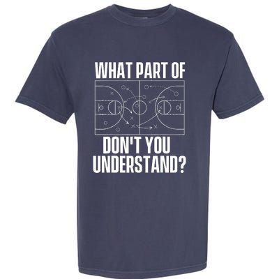 What Part Don't You Understand - Basketball Coach Garment-Dyed Heavyweight T-Shirt