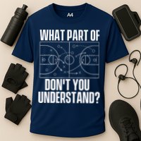 What Part Don't You Understand - Basketball Coach Performance Shirt