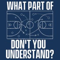 What Part Don't You Understand - Basketball Coach Performance Shirt