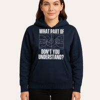 What Part Don't You Understand - Basketball Coach Hoodie