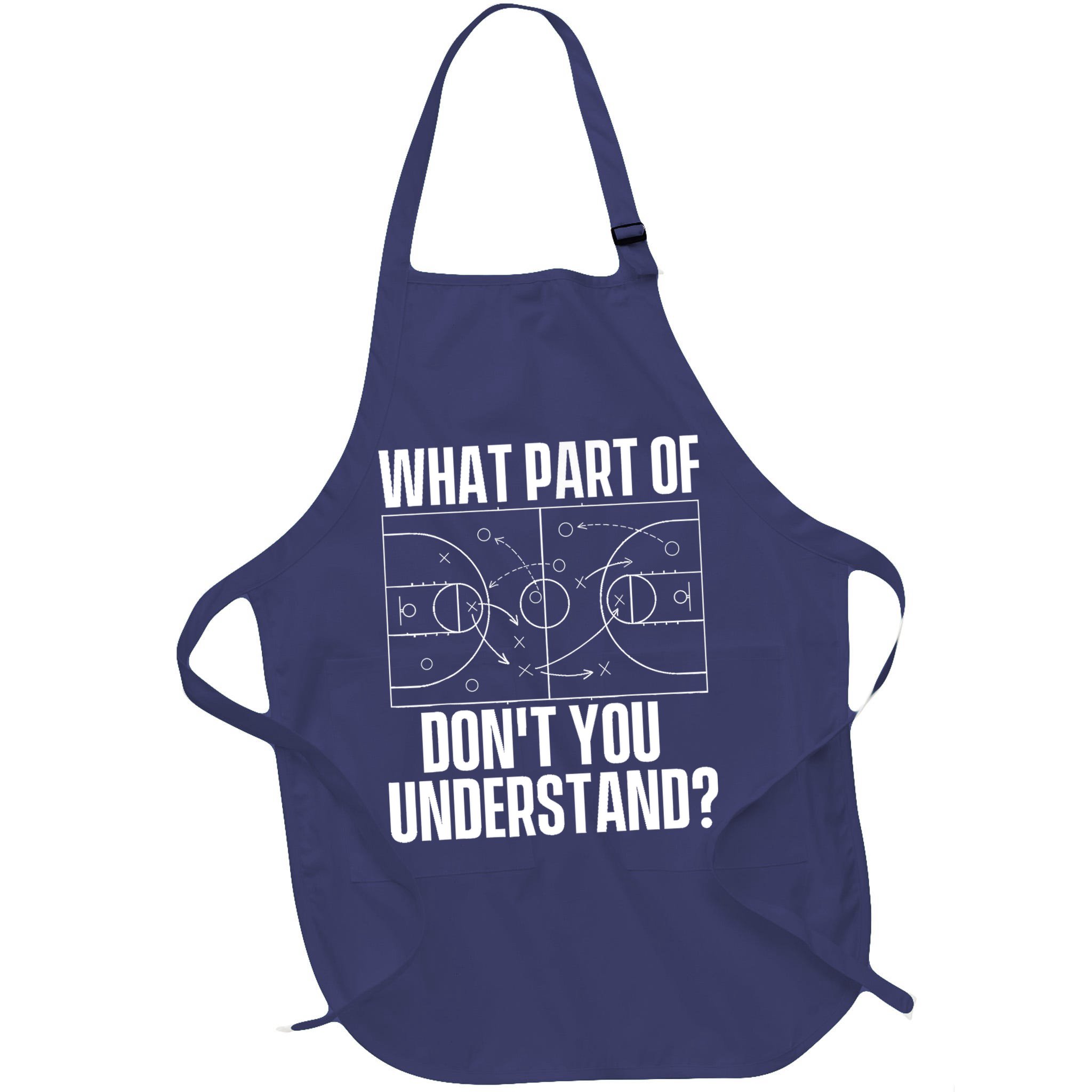 What Part Don't You Understand - Basketball Coach Apron
