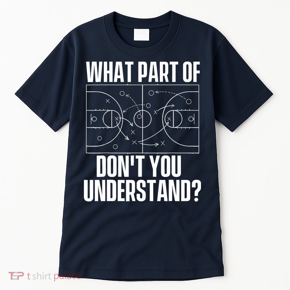 What Part Don't You Understand - Basketball Coach Tall T-Shirt