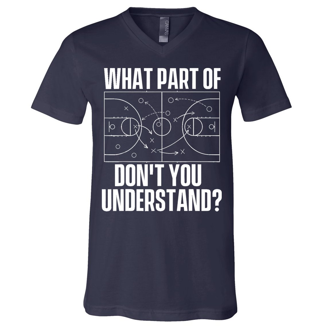 What Part Don't You Understand - Basketball Coach V-Neck T-Shirt