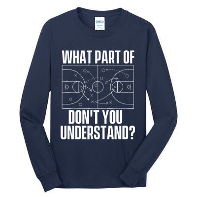 What Part Don't You Understand - Basketball Coach Tall Long Sleeve T-Shirt