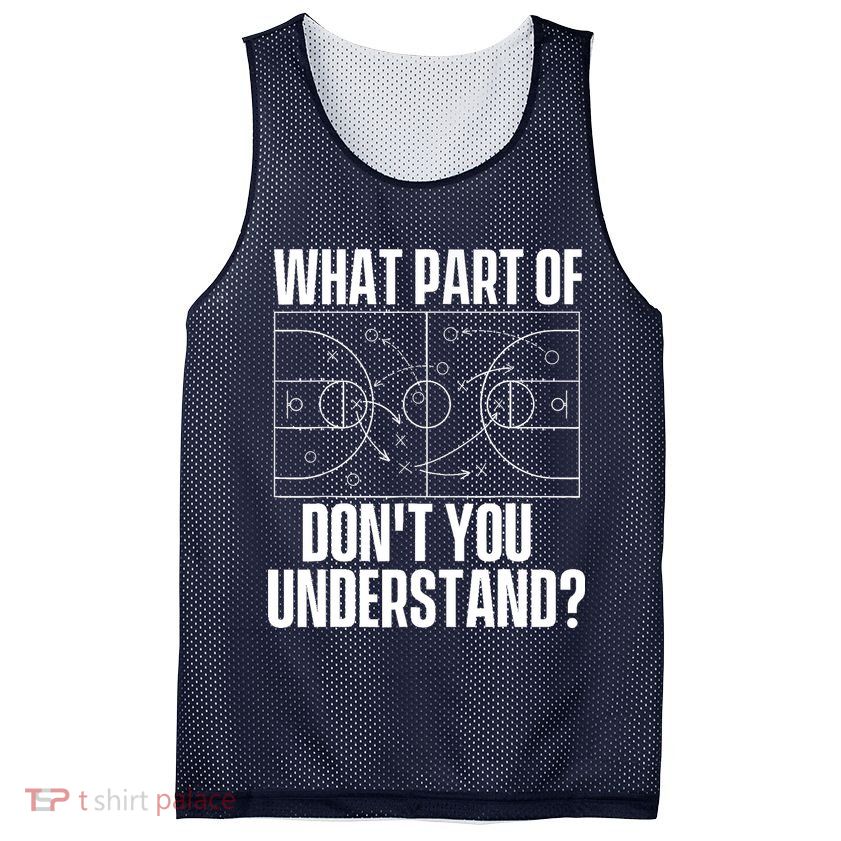 What Part Don't You Understand - Basketball Coach Mesh Reversible Basketball Jersey Tank