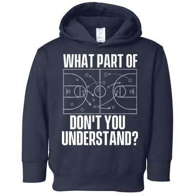 What Part Don't You Understand - Basketball Coach Toddler Hoodie