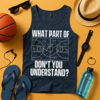 What Part Don't You Understand - Basketball Coach Tank Top