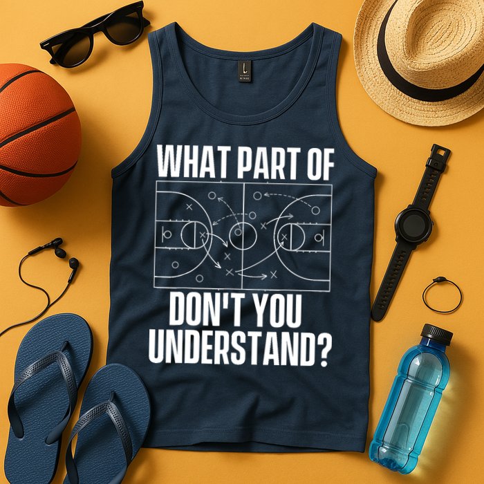 What Part Don't You Understand - Basketball Coach Tank Top