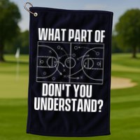 What Part Don't You Understand - Basketball Coach Golf Towel