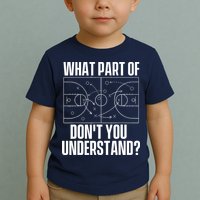 What Part Don't You Understand - Basketball Coach Toddler T-Shirt