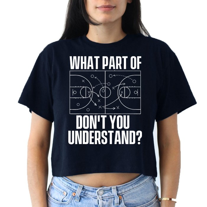 What Part Don't You Understand - Basketball Coach Crop Top