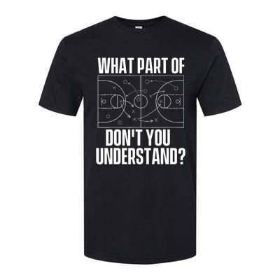 What Part Don't You Understand - Basketball Coach Softstyle® CVC T-Shirt