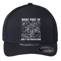 What Part Don't You Understand Funny Engineer Mathematician Meaningful Gift Flexfit Unipanel Trucker Cap