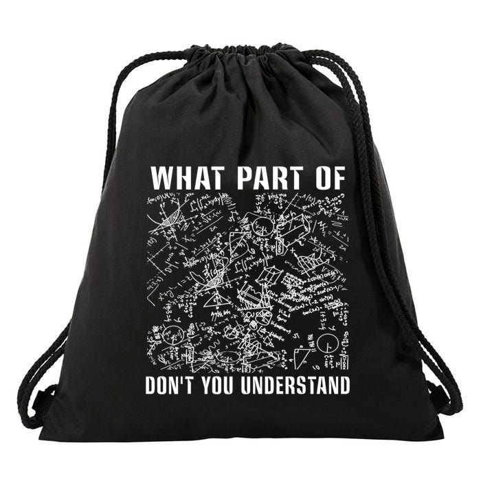 What Part Don't You Understand Funny Engineer Mathematician Meaningful Gift Drawstring Bag