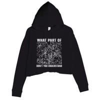 What Part Don't You Understand Funny Engineer Mathematician Meaningful Gift Crop Fleece Hoodie