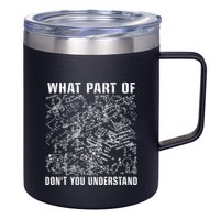 What Part Don't You Understand Funny Engineer Mathematician Meaningful Gift 12oz Stainless Steel Coffee Mug