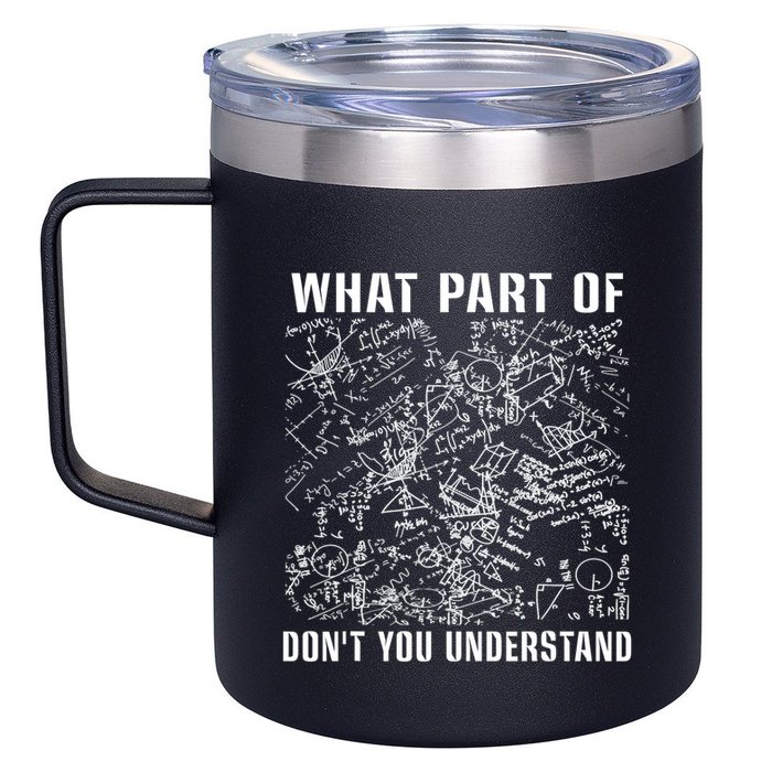 What Part Don't You Understand Funny Engineer Mathematician Meaningful Gift 12oz Stainless Steel Coffee Mug