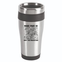 What Part Don't You Understand Funny Engineer Mathematician Meaningful Gift 16oz Travel Tumbler