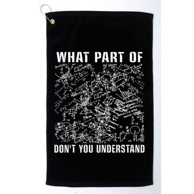 What Part Don't You Understand Funny Engineer Mathematician Meaningful Gift Golf Towel