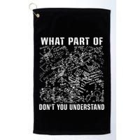 What Part Don't You Understand Funny Engineer Mathematician Meaningful Gift Golf Towel