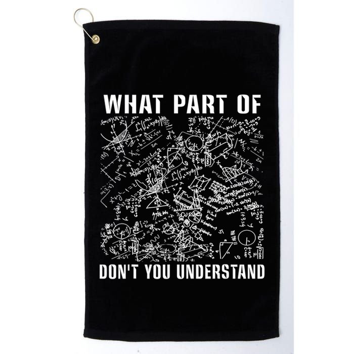What Part Don't You Understand Funny Engineer Mathematician Meaningful Gift Golf Towel
