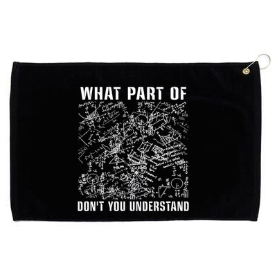 What Part Don't You Understand Funny Engineer Mathematician Meaningful Gift Grommeted Golf Towel