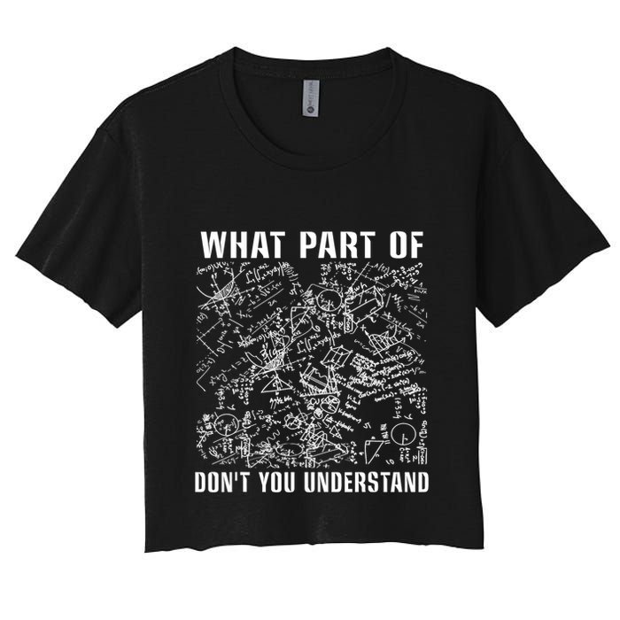 What Part Don't You Understand Funny Engineer Mathematician Meaningful Gift Crop Top