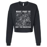 What Part Don't You Understand Funny Engineer Mathematician Meaningful Gift Cropped Pullover Crew