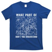 What Part Don't You Understand Funny Engineer Mathematician Meaningful Gift T-Shirt