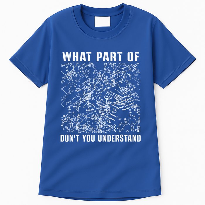 What Part Don't You Understand Funny Engineer Mathematician Meaningful Gift Tall T-Shirt