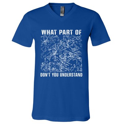 What Part Don't You Understand Funny Engineer Mathematician Meaningful Gift V-Neck T-Shirt