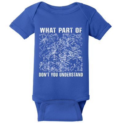 What Part Don't You Understand Funny Engineer Mathematician Meaningful Gift Baby Bodysuit