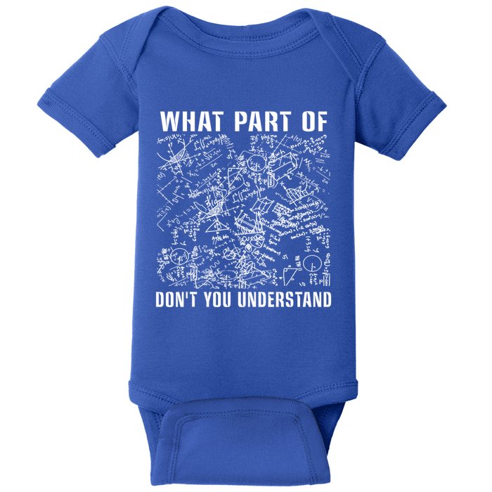 What Part Don't You Understand Funny Engineer Mathematician Meaningful Gift Baby Bodysuit