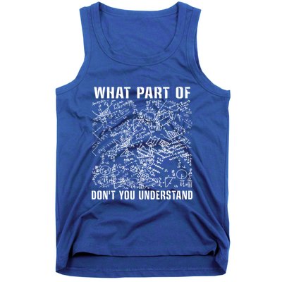 What Part Don't You Understand Funny Engineer Mathematician Meaningful Gift Tank Top