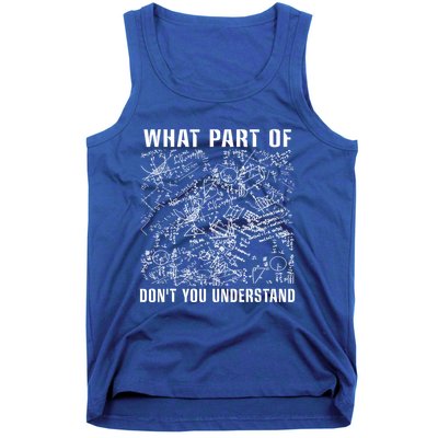 What Part Don't You Understand Funny Engineer Mathematician Meaningful Gift Tank Top