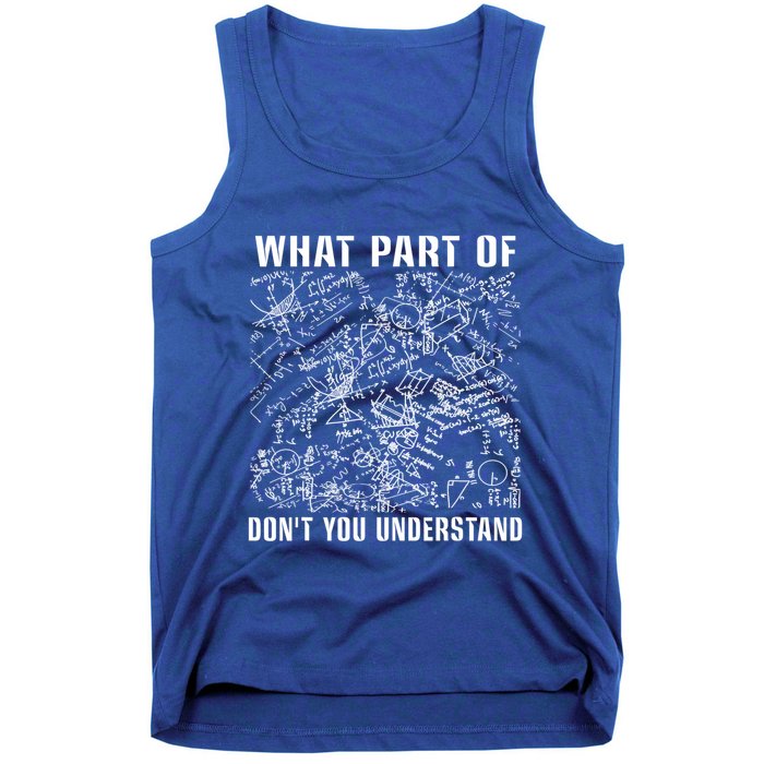 What Part Don't You Understand Funny Engineer Mathematician Meaningful Gift Tank Top