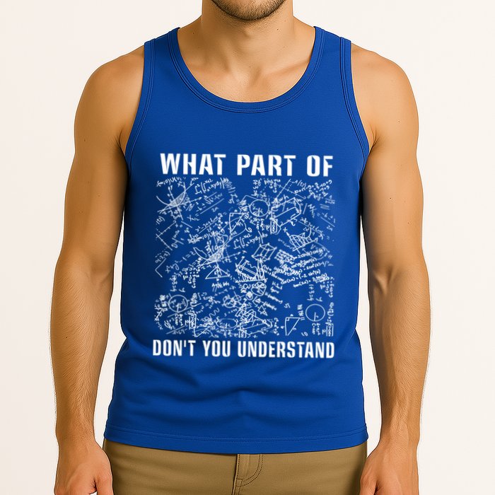 What Part Don't You Understand Funny Engineer Mathematician Meaningful Gift Tank Top