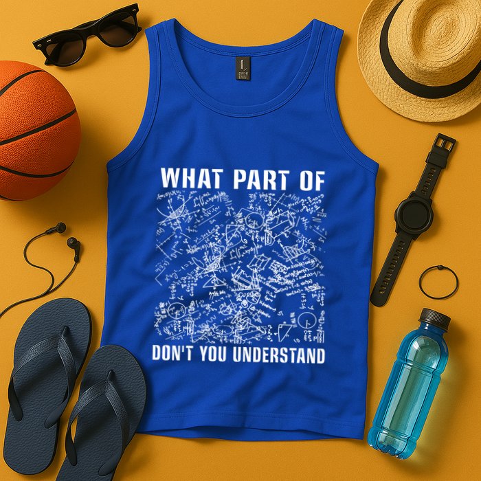What Part Don't You Understand Funny Engineer Mathematician Meaningful Gift Tank Top