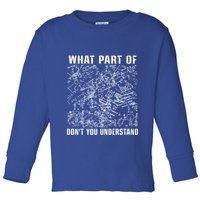 What Part Don't You Understand Funny Engineer Mathematician Meaningful Gift Toddler Long Sleeve Shirt