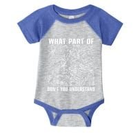 What Part Don't You Understand Funny Engineer Mathematician Meaningful Gift Infant Baby Jersey Bodysuit