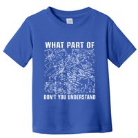 What Part Don't You Understand Funny Engineer Mathematician Meaningful Gift Toddler T-Shirt