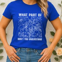 What Part Don't You Understand Funny Engineer Mathematician Meaningful Gift Womens T-Shirt