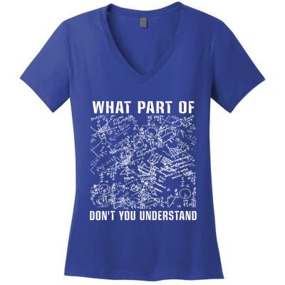 What Part Don't You Understand Funny Engineer Mathematician Meaningful Gift Women's V-Neck T-Shirt